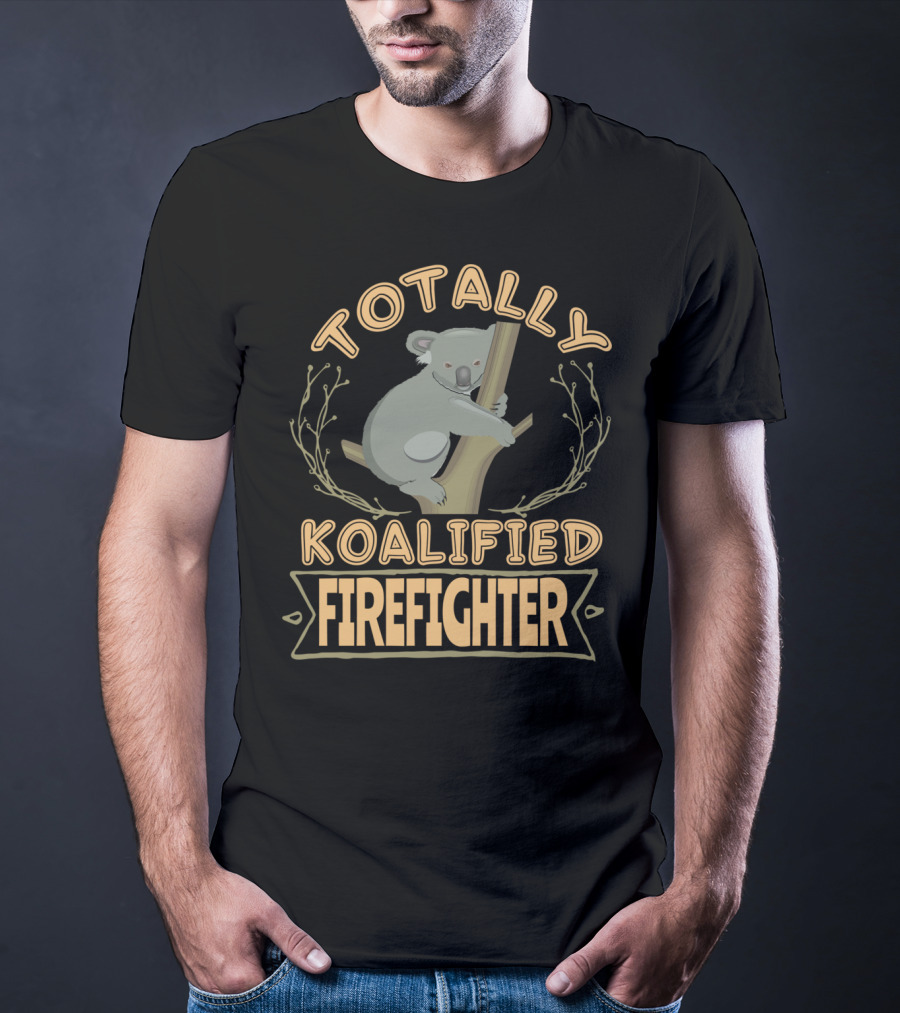 Totally Koalified Firefighter Koala T-Shirt