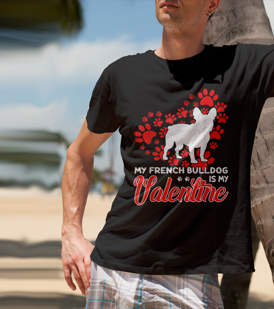 My French Bulldog Is My Valentine Paw Prints T-Shirt