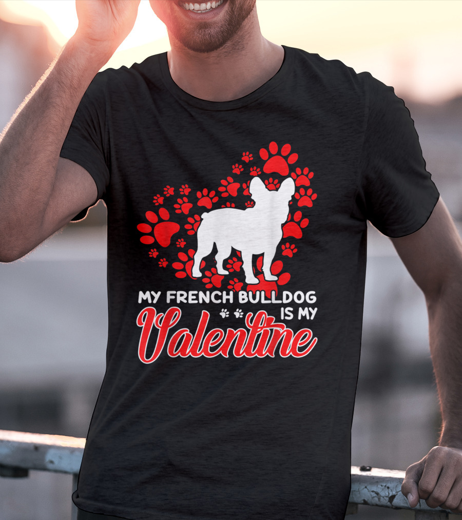My French Bulldog Is My Valentine Paw Prints T-Shirt