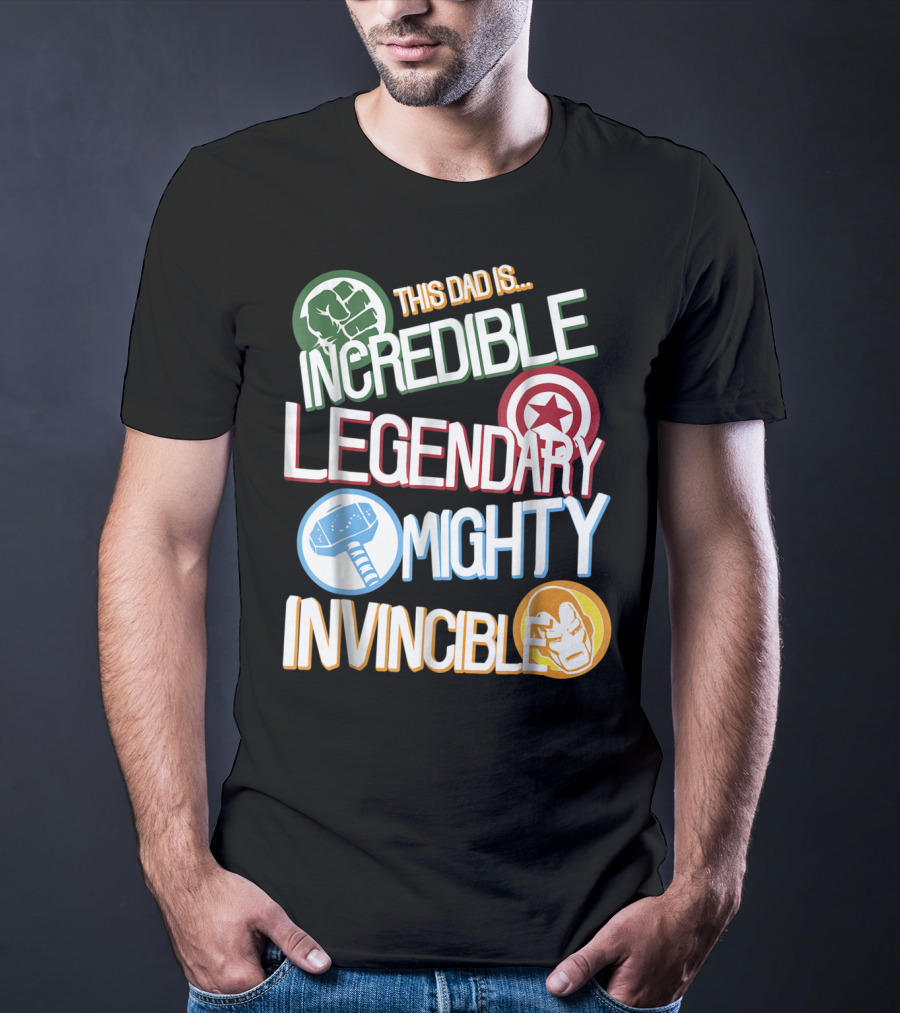 This Dad Is Incredible Legendary Mighty Invincible Marvel Avengers Father's Day T-Shirt