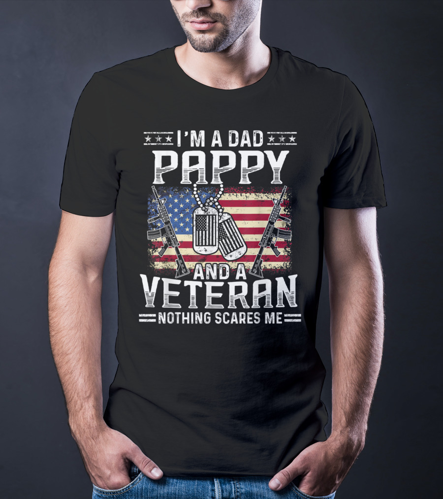 I'm A Dad Pappy And A Veteran Nothing Scares Me American Flag Dog Tags Guns T-Shirt