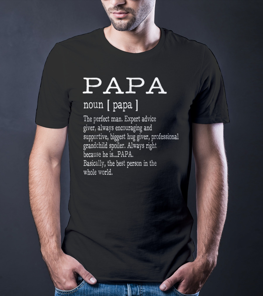 Papa Definition Noun Expert Advice Giver Grandchild Spoiler Father's Day T-Shirt