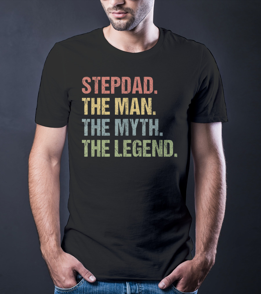 Stepdad The Man The Myth The Legend T-Shirt