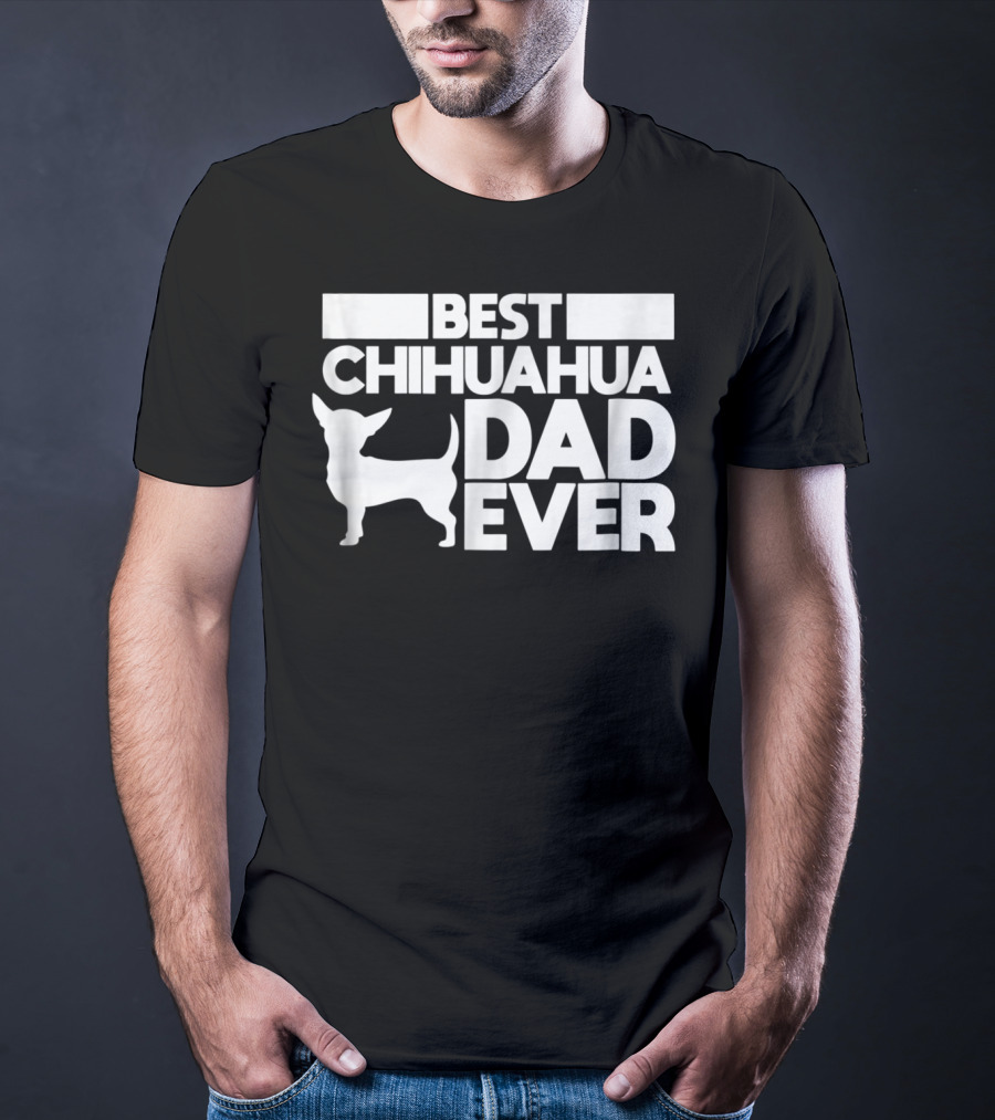 Best Chihuahua Dad Ever With Silhouette Dog Father T-Shirt
