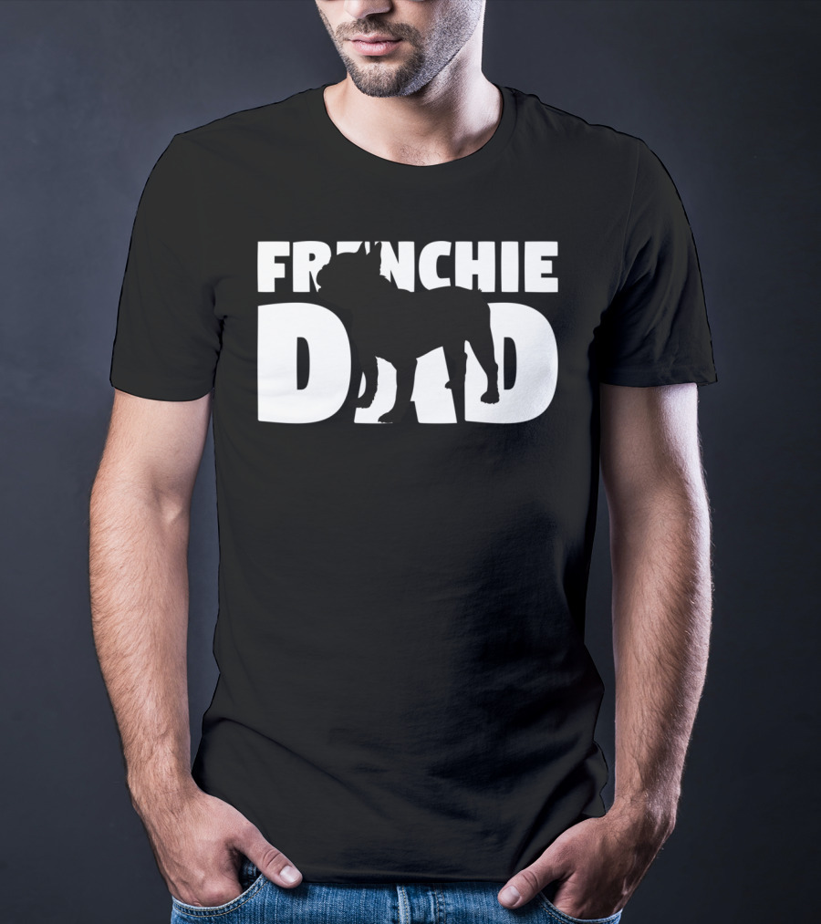 Frenchie Dad French Bulldog Dog Father T-Shirt