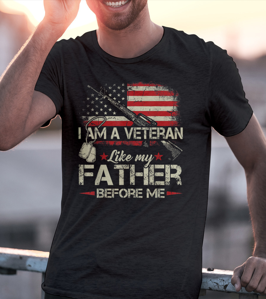 I Am A Veteran Like My Father Before Me American Flag Dog Tags Rifle T-Shirt