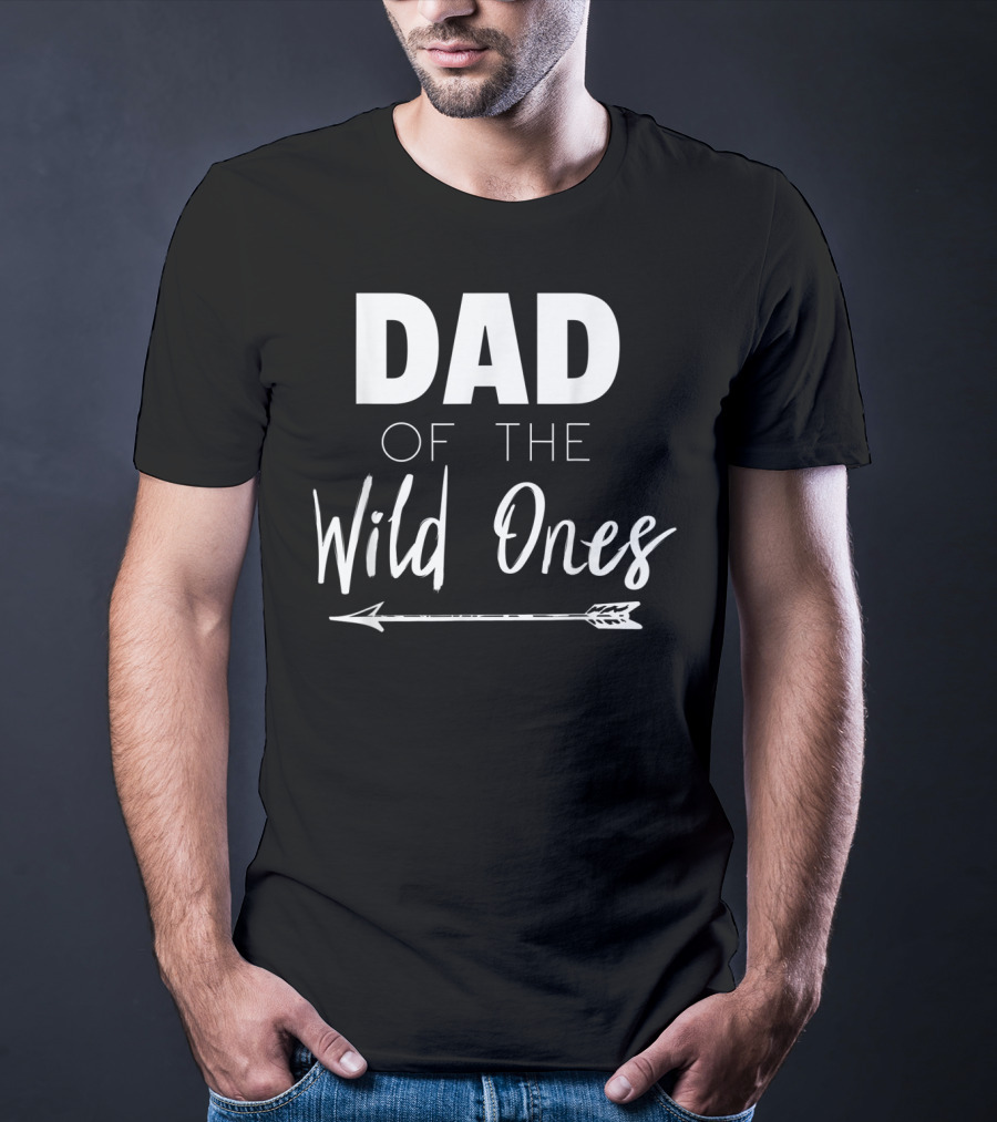Dad Of The Wild Ones With Arrow T-Shirt