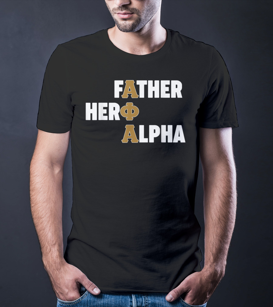 Father Hero Alpha ΦΑ Fraternity T-Shirt