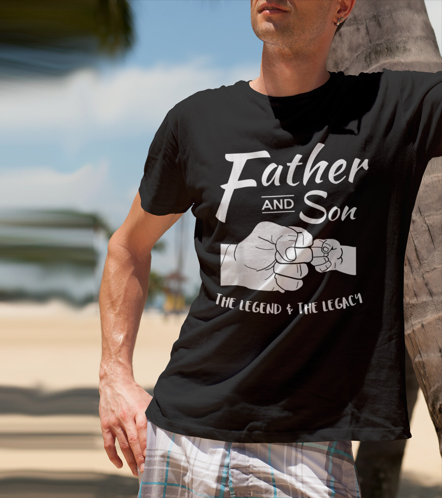 Father And Son The Legend And The Legacy T-Shirt