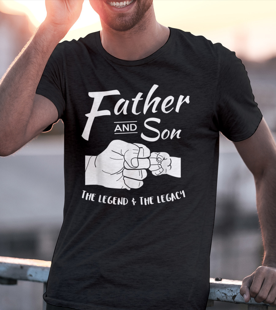 Father And Son The Legend And The Legacy T-Shirt