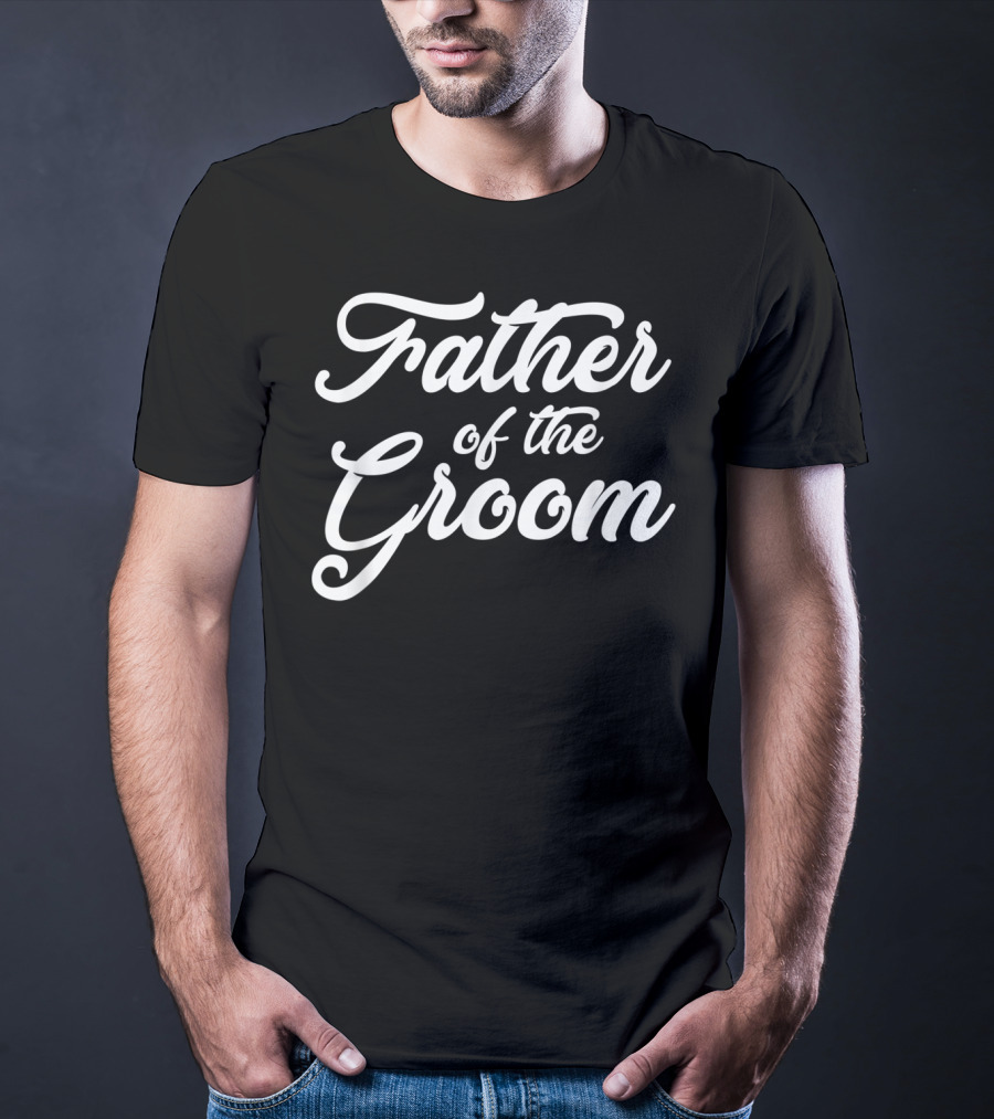 Father Of The Groom Wedding Party Mens Grooms T-Shirt