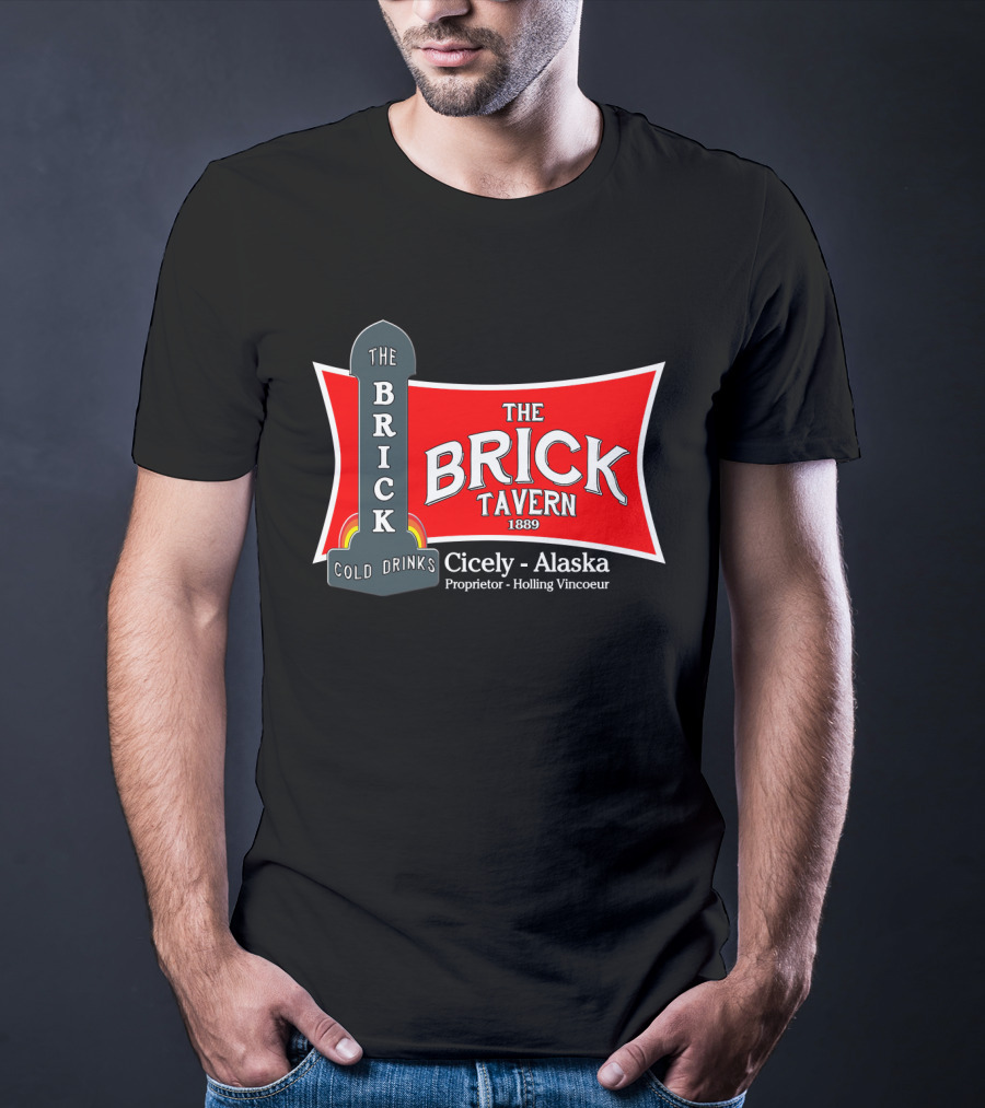 The Brick Tavern Cold Drinks Cicely Alaska Northern Exposure 1889 T-Shirt