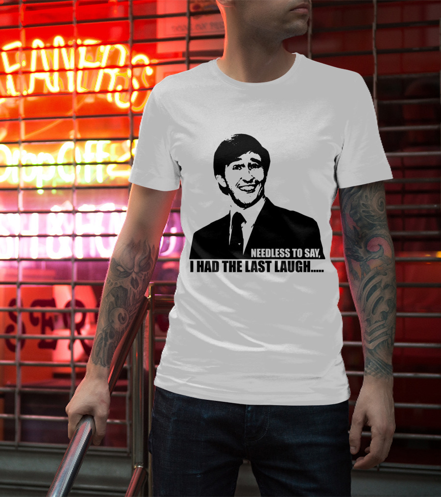 Needless To Say I Had The Last Laugh Alan Partridge T-Shirt