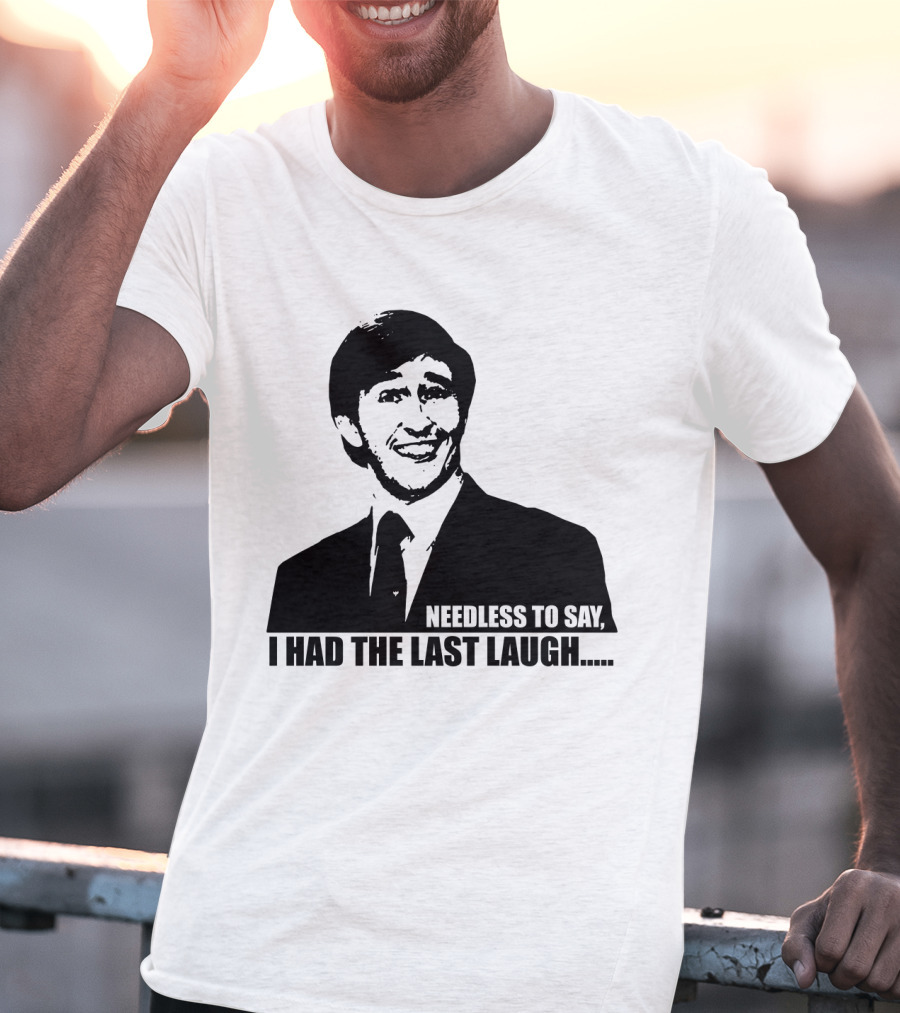Needless To Say I Had The Last Laugh Alan Partridge T-Shirt