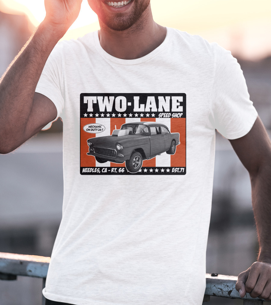 Two Lane Speed Shop Route 66 Needles CA Mechanic On Duty 24-7 Classic Car Est 71 T-Shirt