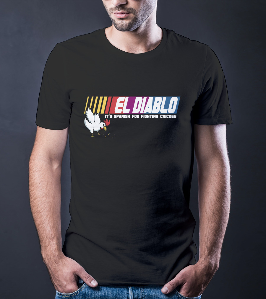 Talladega Nights El Diablo It's Spanish For Fighting Chicken T-Shirt