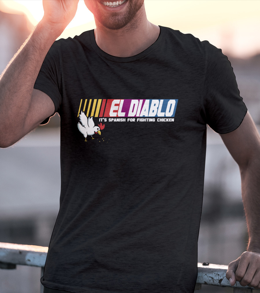 Talladega Nights El Diablo It's Spanish For Fighting Chicken T-Shirt