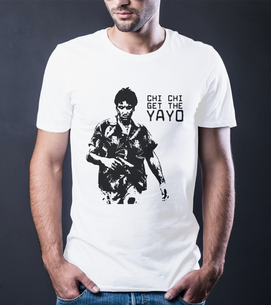 Scarface Chi Chi Get The Yayo Iconic Scene T-Shirt