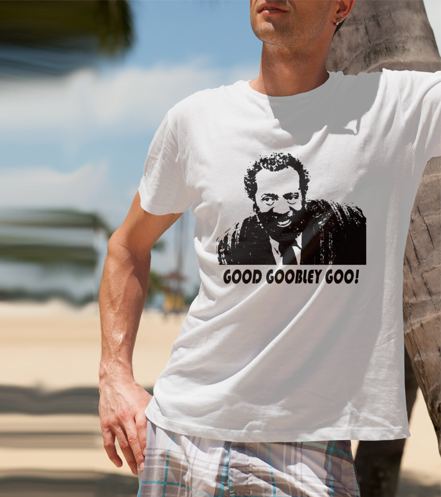 Sanford And Son Grady Wilson Good Goobley Goo T-Shirt