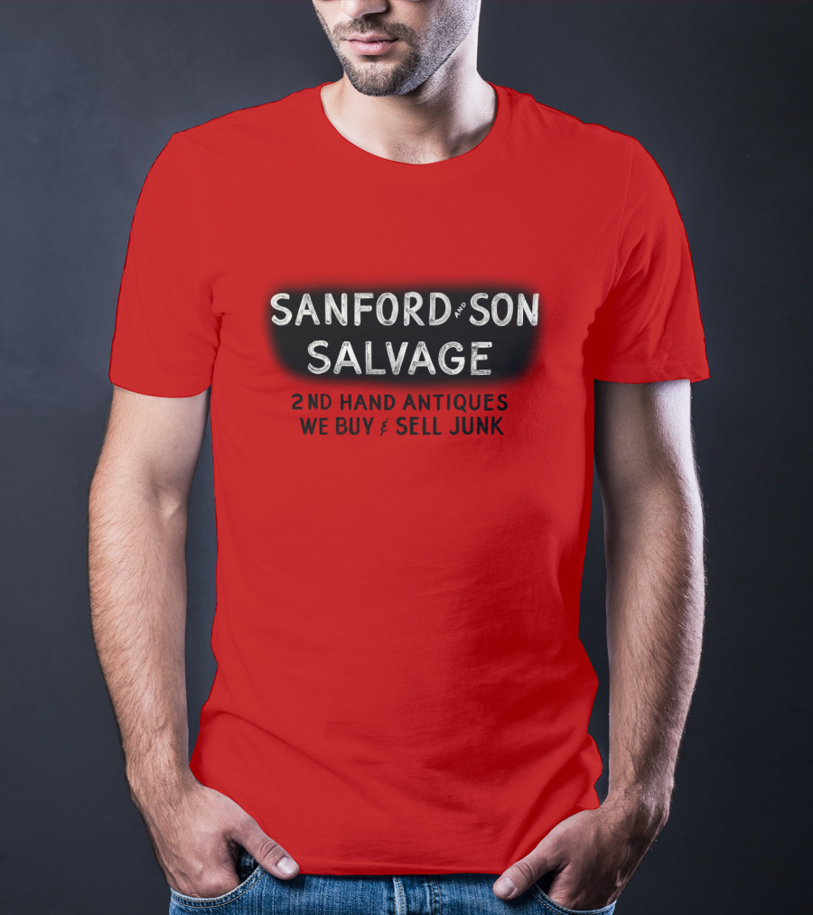 Sanford And Son Salvage 2Nd Hand Antiques We Buy And Sell Junk T-Shirt