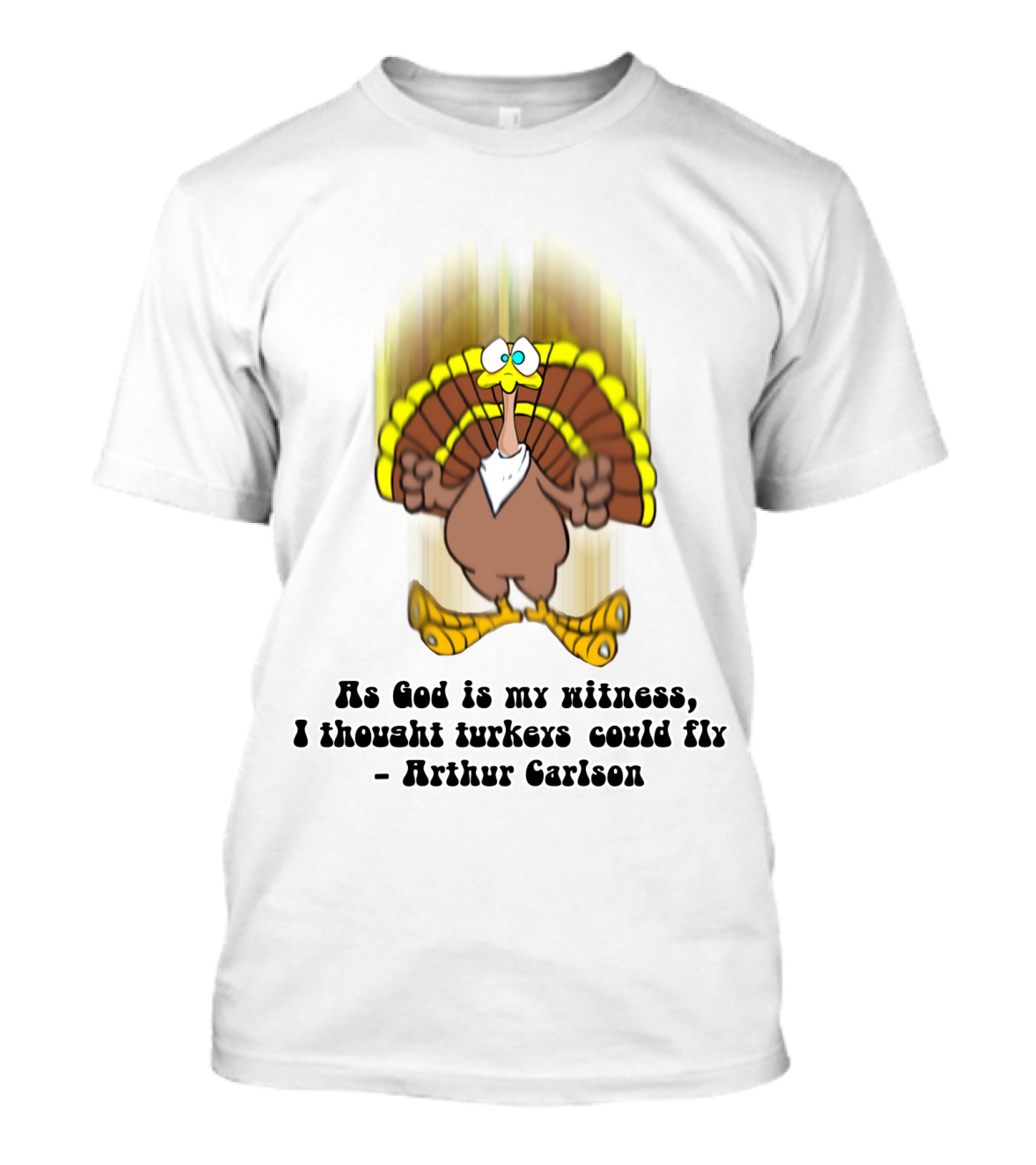 As God Is My Witness I Thought Turkeys Could Fly Arthur Carlson WKRP T-Shirt