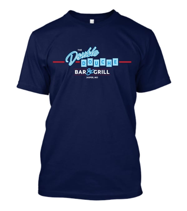 The Double Douche Bar And Grill Jasper MO T-Shirt