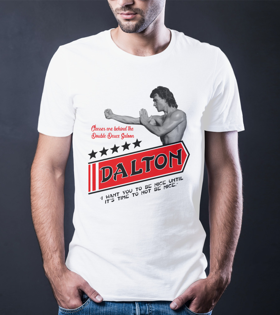 Dalton Classes Are Behind The Double Deuce Saloon T-Shirt