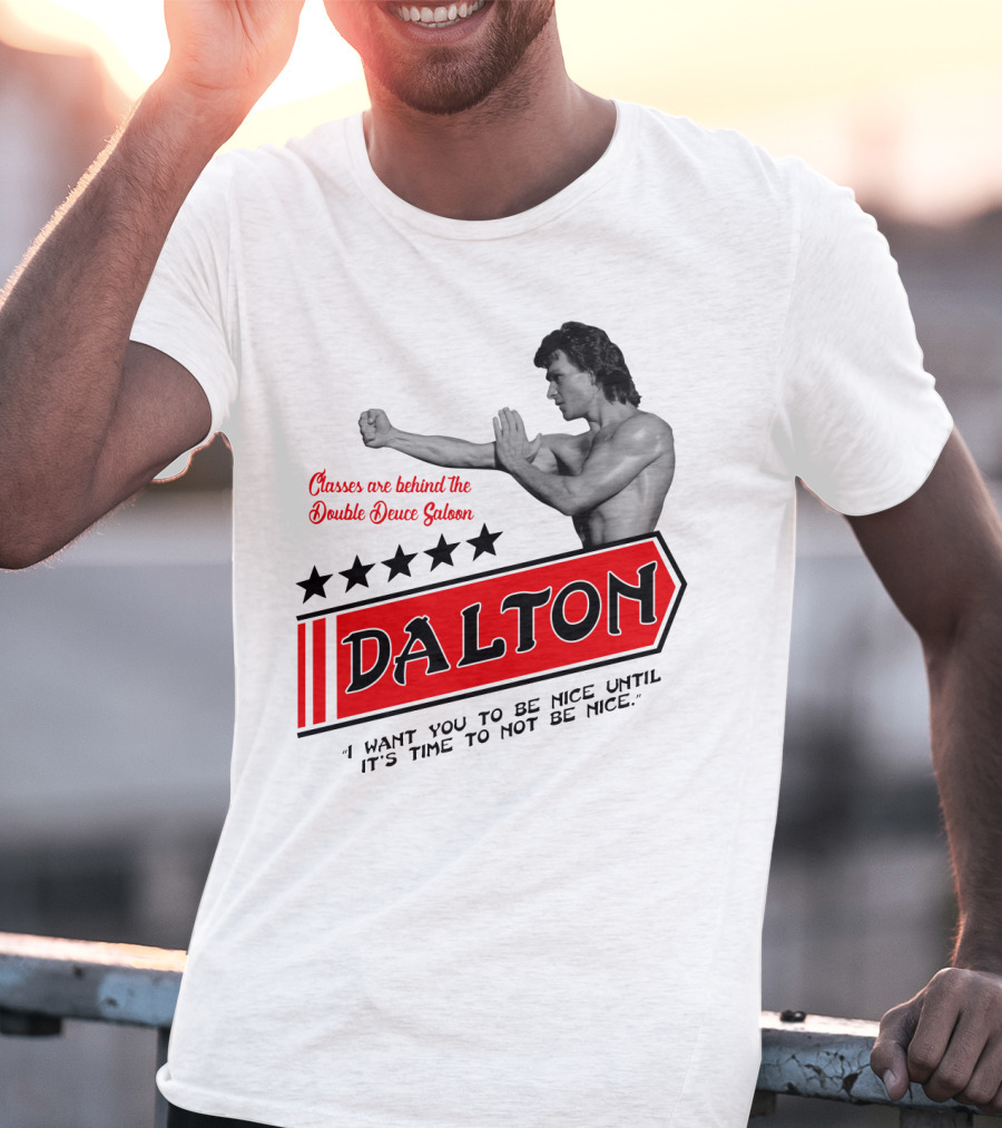 Dalton Classes Are Behind The Double Deuce Saloon T-Shirt