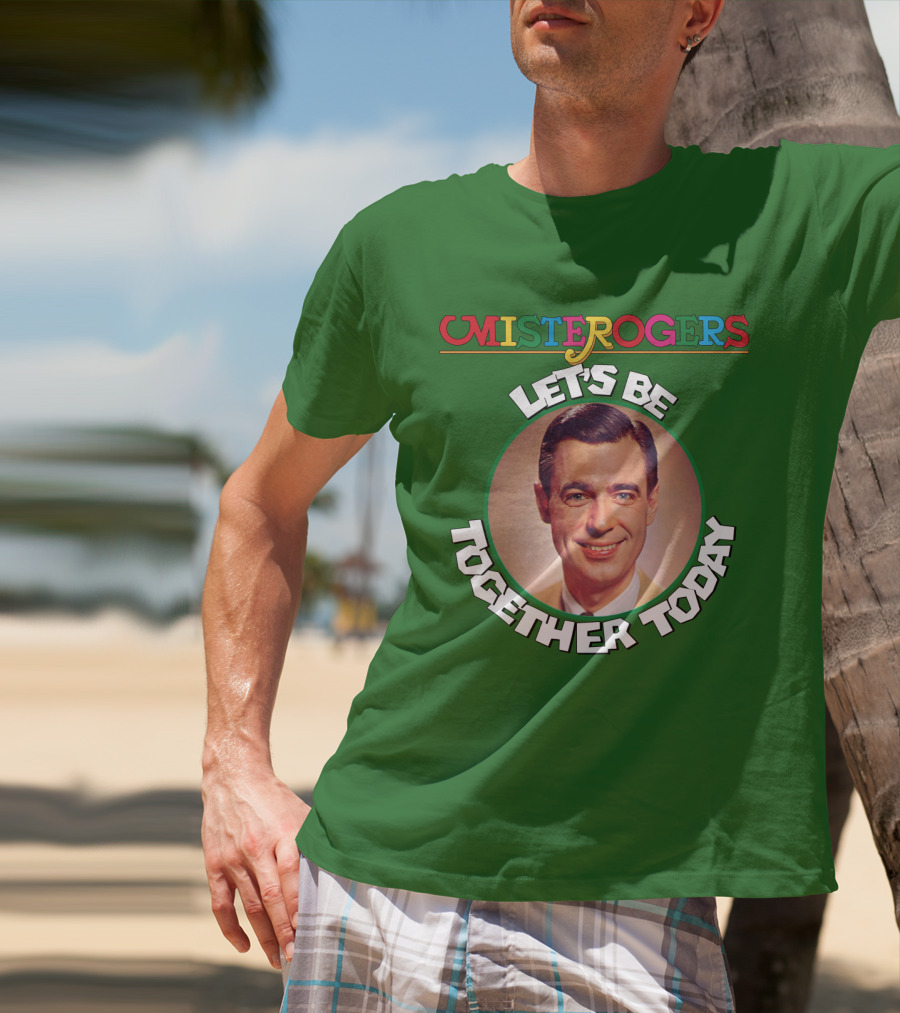 Mister Rogers Let's Be Together Today T-Shirt