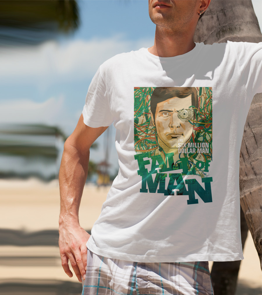 The Six Million Dollar Man Fall Of Man T-Shirt
