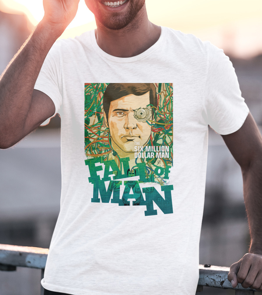 The Six Million Dollar Man Fall Of Man T-Shirt