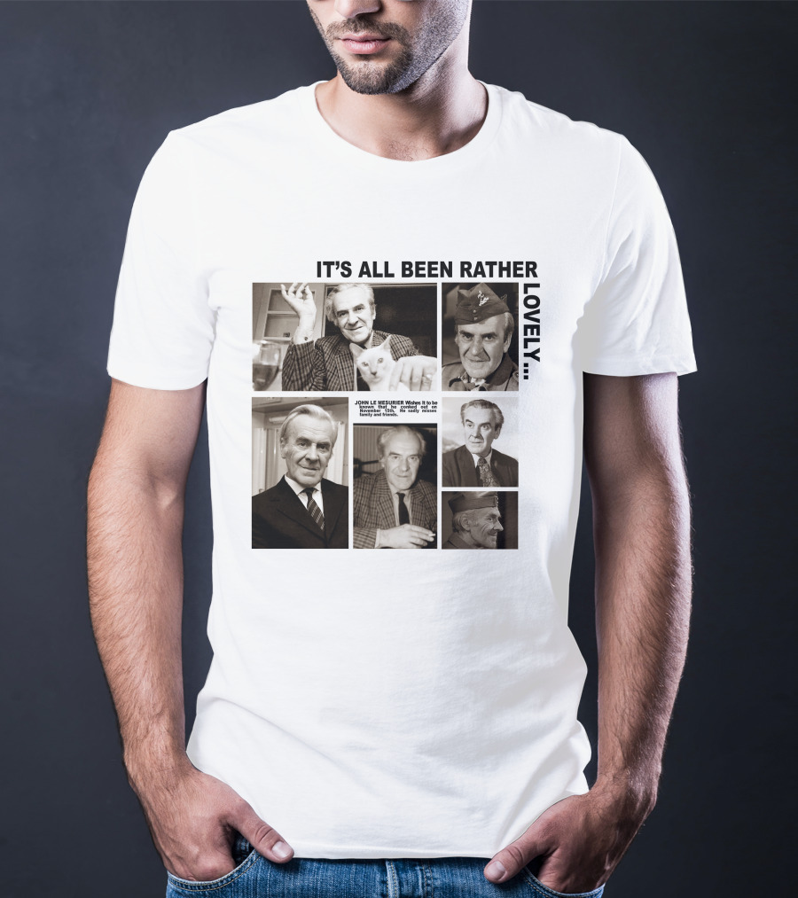 It's All Been Rather Lovely Dad's Army John Le Mesurier T-Shirt