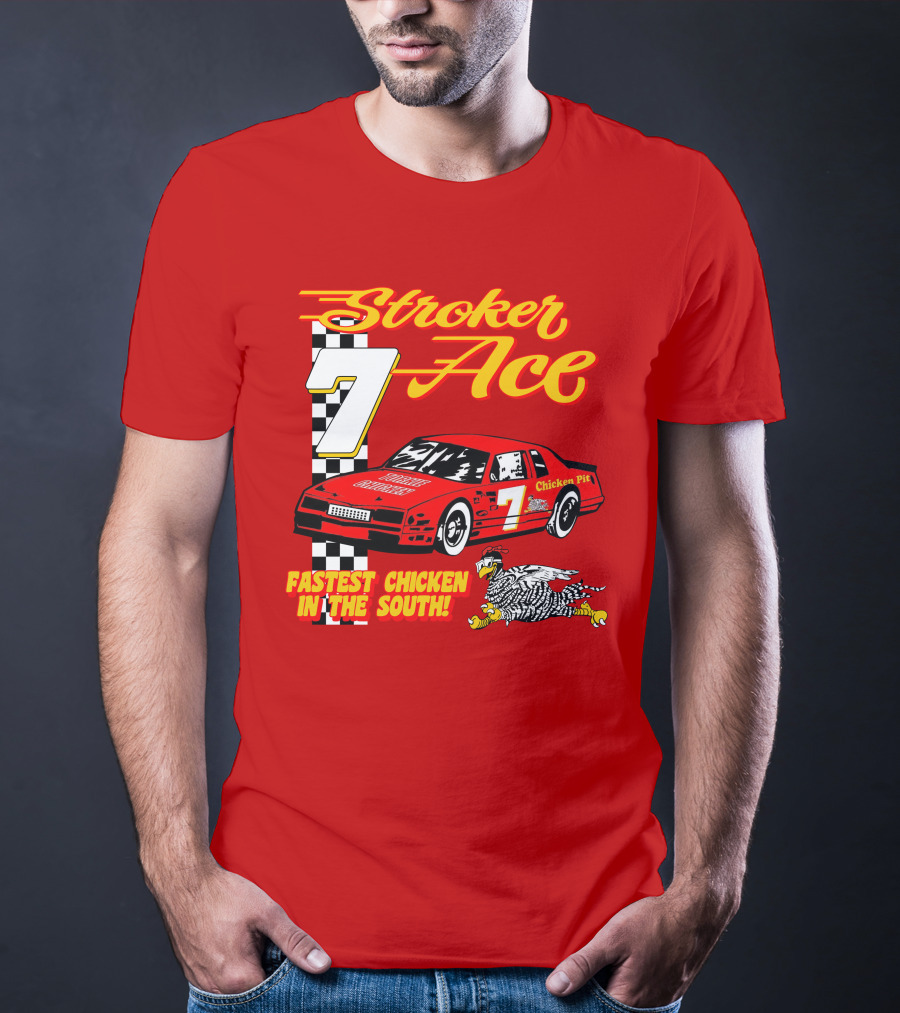 Stroker Ace Fastest Chicken In The South 7 Racing Car Chicken Pit T-Shirt