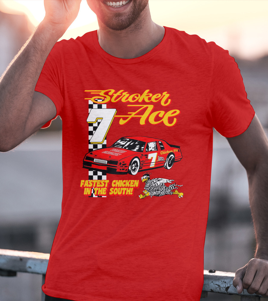 Stroker Ace Fastest Chicken In The South 7 Racing Car Chicken Pit T-Shirt