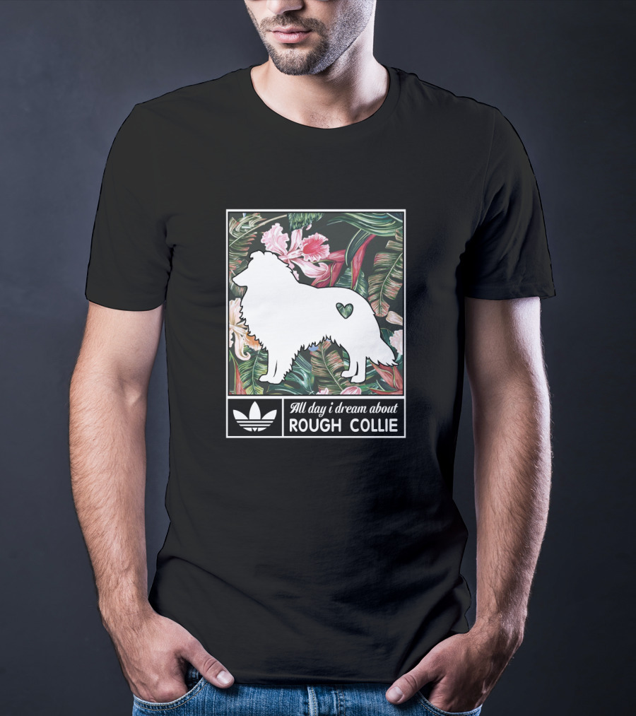 All Day I Dream About Rough Collie T-Shirt