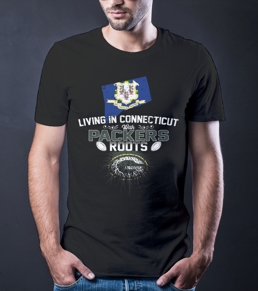 Living In Connecticut With Packers Roots And Football Heritage T-Shirt