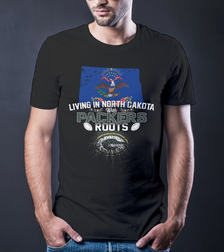 Living In North Dakota Proudly Connected To Packers Roots With Football Heritage T-Shirt