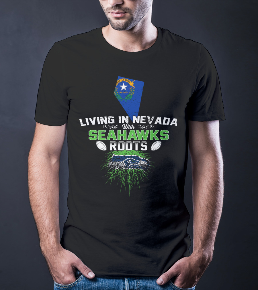 Living In Nevada With Seattle Seahawks Roots And Nevada Map T-Shirt