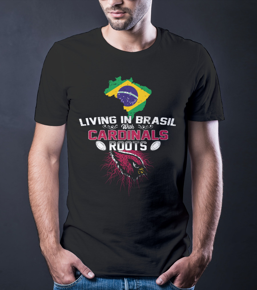 Living In Brasil With Cardinals Roots Flag Map Football T-Shirt