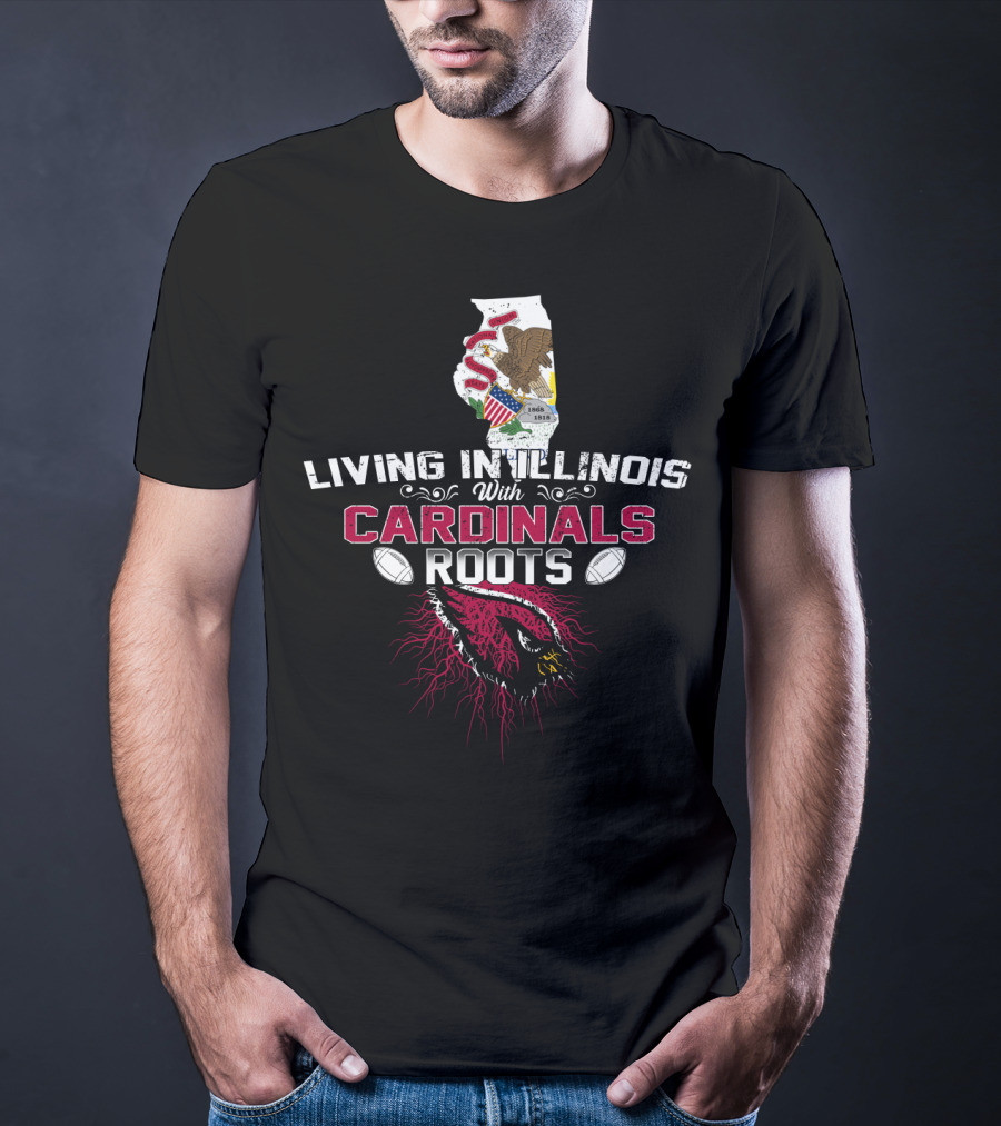 Living In Illinois With Cardinals Roots Featuring Illinois Emblem And Football Association T-Shirt