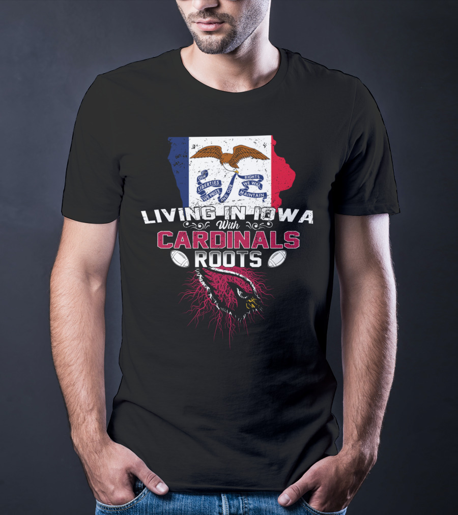 Living In Iowa With Cardinals Roots Iowa Flag Background Roots And Footballs T-Shirt