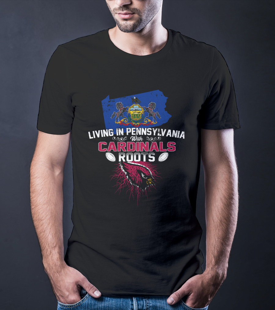 Living In Pennsylvania With Cardinals Roots Pennsylvania Flag Crest And Cardinal Bird T-Shirt