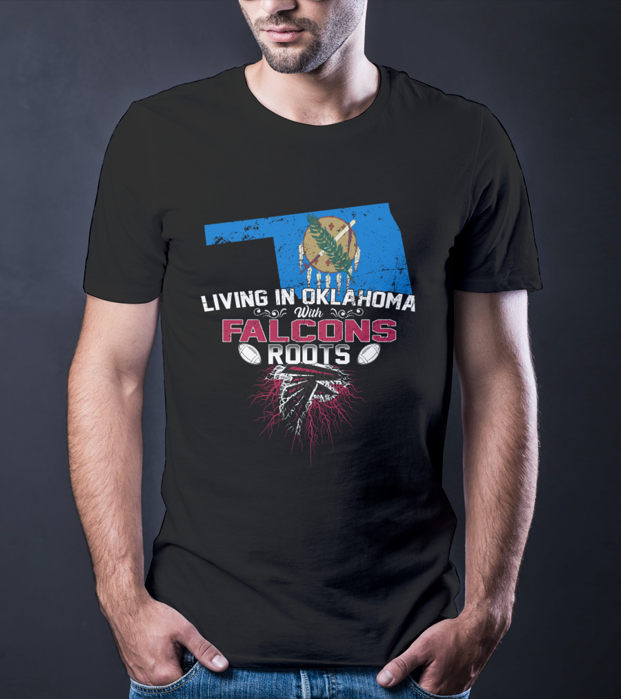 Living In Oklahoma With Falcons Roots Oklahoma Flag And Football T-Shirt