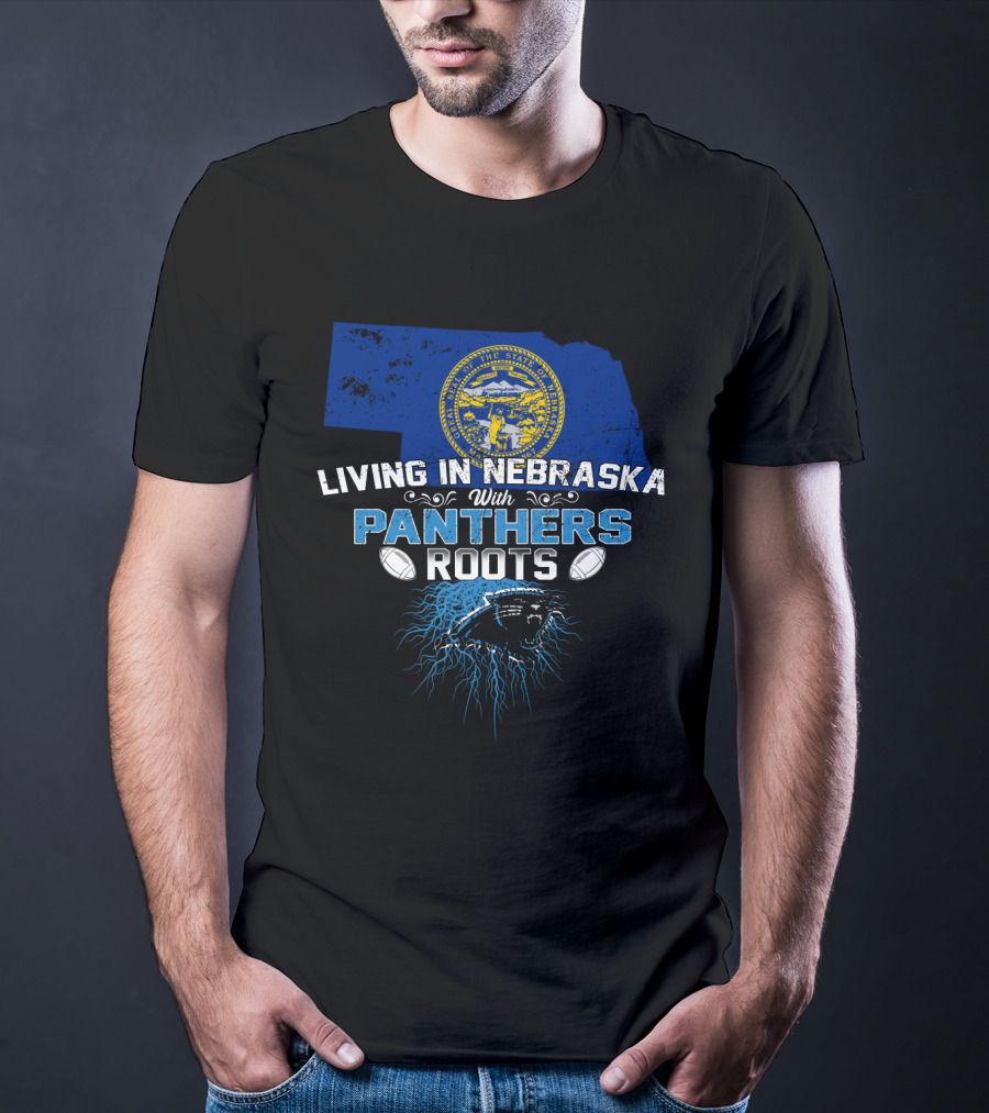 Living In Nebraska With Panthers Roots And State Seal Football T-Shirt