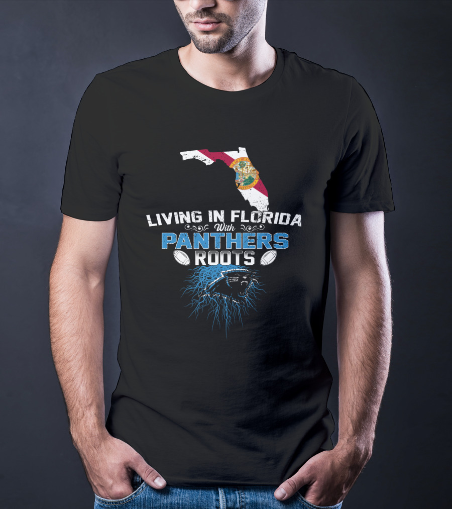 Living In Florida With Panthers Roots Florida Map Football T-Shirt