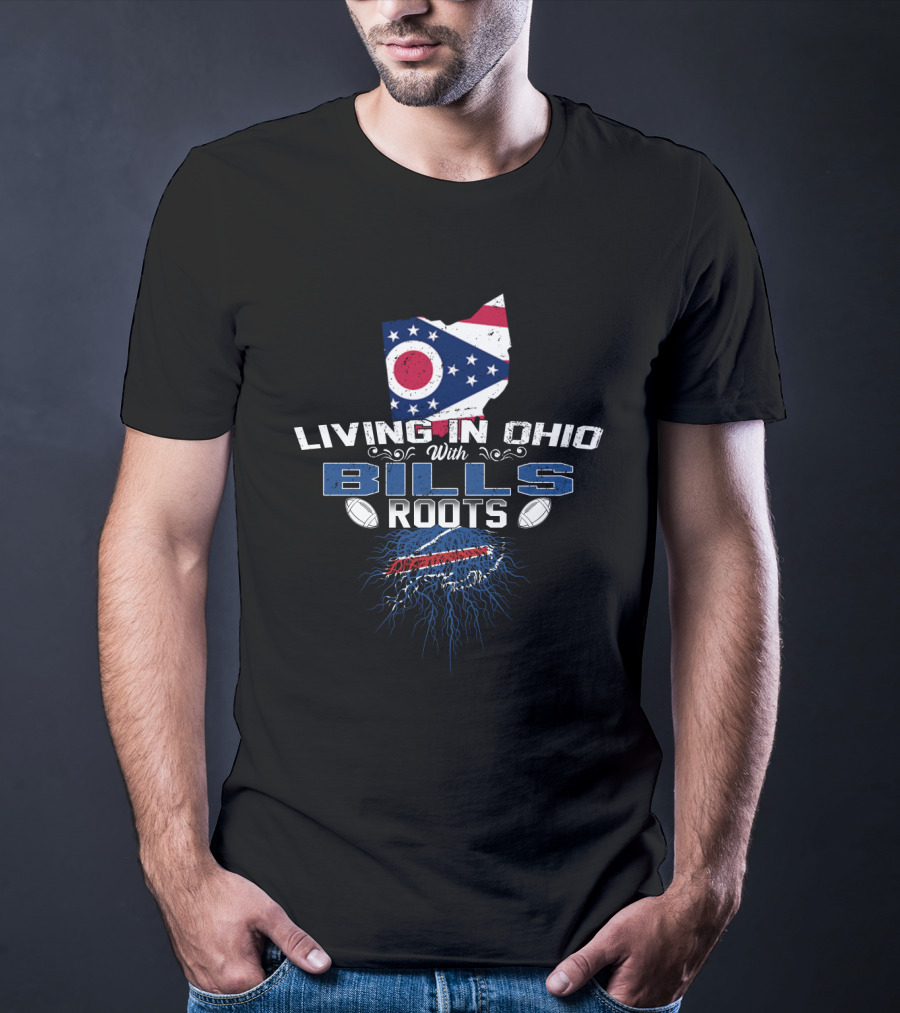 Living In Ohio With Bills Roots Ohio State Flag Map Football T-Shirt