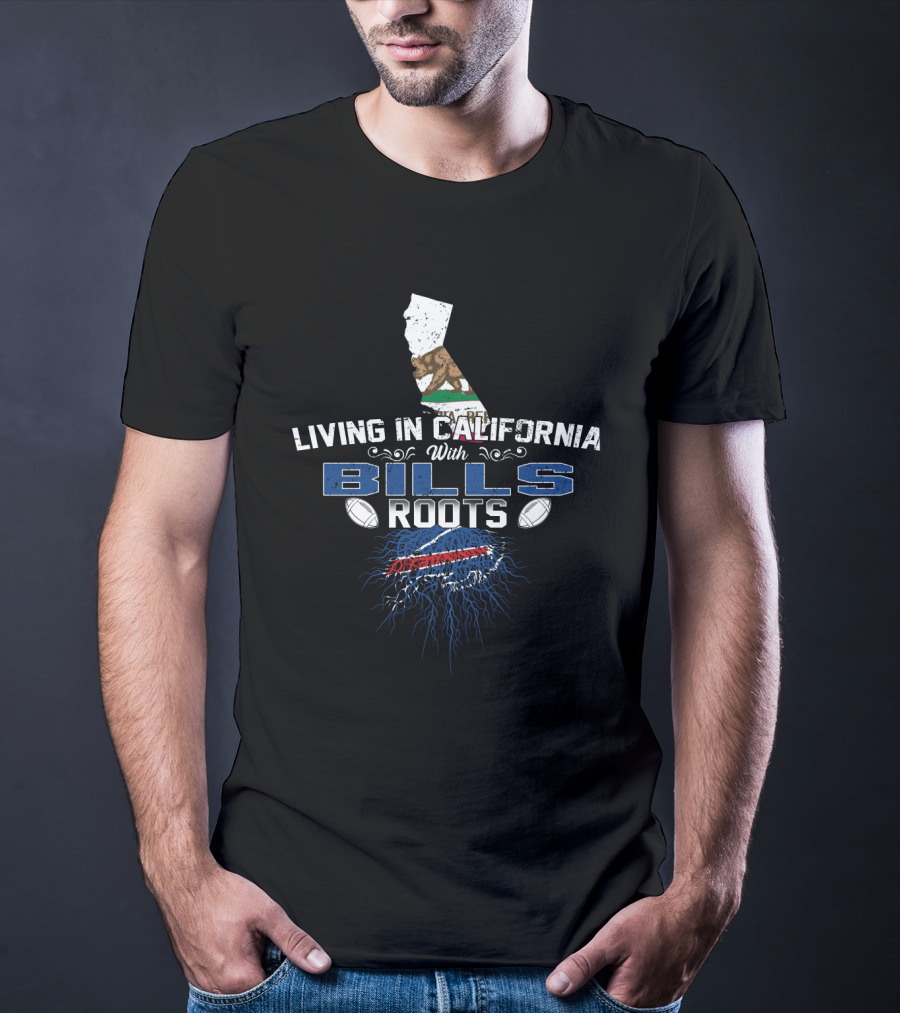 Living In California With Buffalo Bills Roots NFL Logo And California Flag Map T-Shirt
