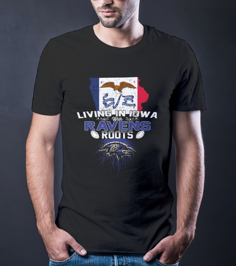 Living In Iowa With Ravens Roots Iowa Flag Ravens Logo Footballs T-Shirt