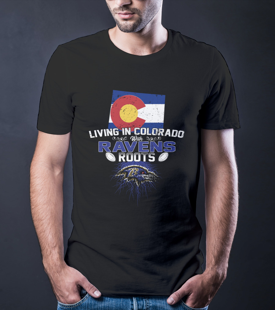 Living In Colorado With Ravens Roots Colorado Flag Ravens Logo Football T-Shirt