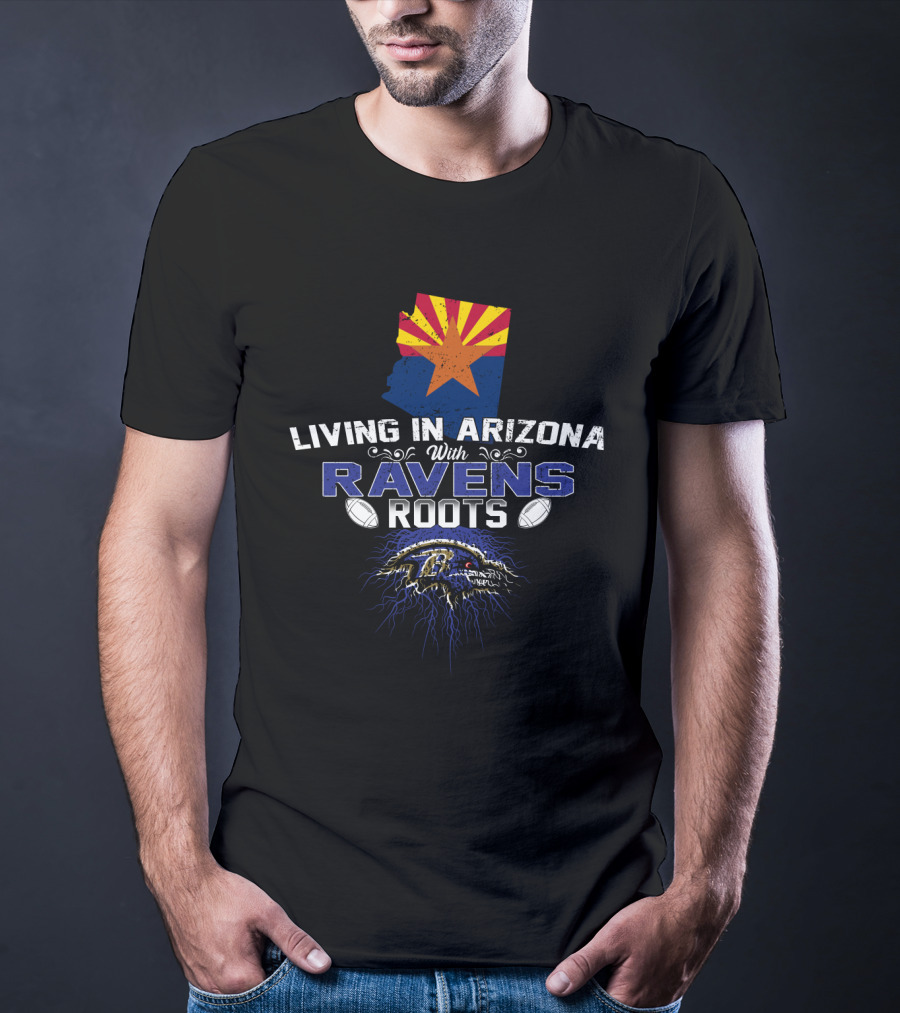 Living In Arizona With Ravens Roots Featuring Arizona Map And Baltimore Ravens T-Shirt